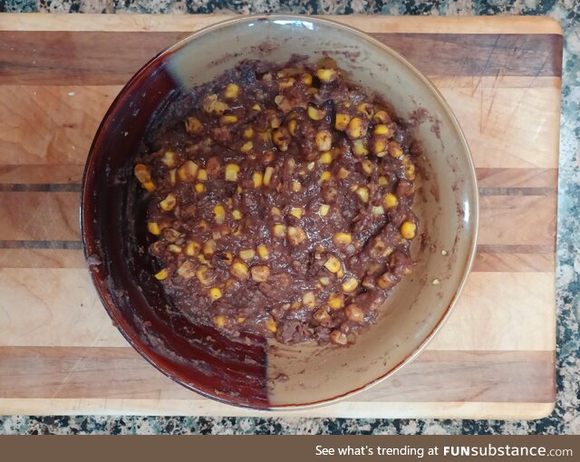 Refried beans and corn.... The only food that looks the same going in as it does coming