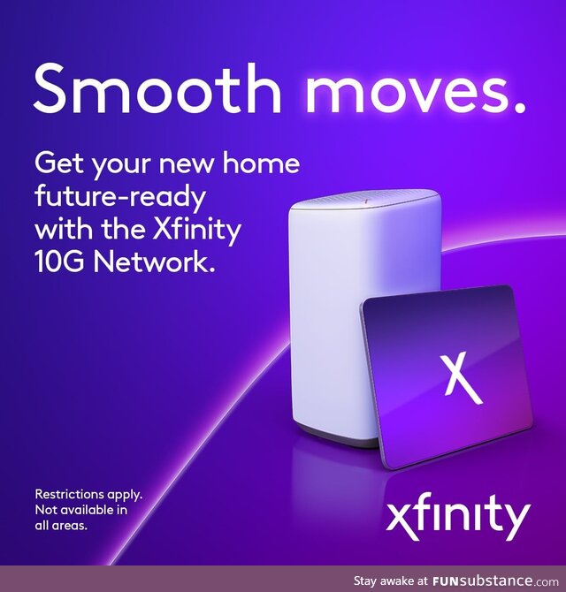 Don’t just move into a new house. Move into the future with the Xfinity 10G Network