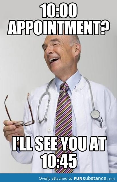 Every time I visit the doctor