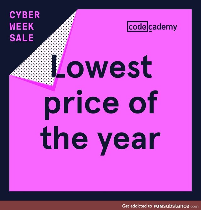 ICYMI This Cyber Week Get 50% off a year of Codecademy Pro when you use code CYBER23 at