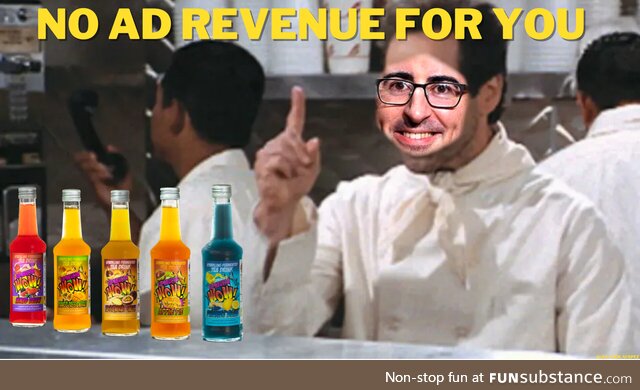 John Oliver telling Spez not one cent in ad revenue is going to him to flog our Thai