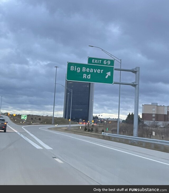 On I75 here in Michigan, exit 69 happens to be for Big Beaver Road