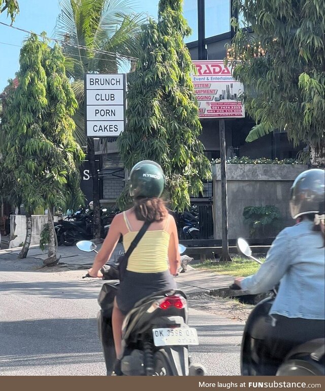 "Brunch, Club, p*rn, Cakes" – Signpost seen in Bali yesterday