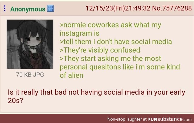 Anon doesn't have social media