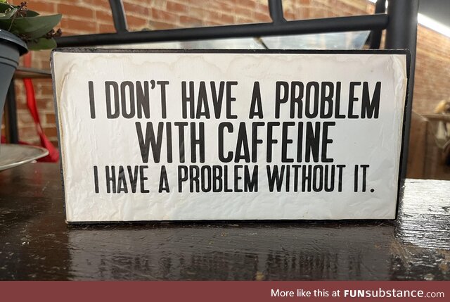 Found This at a Coffee Shop. Anyone Relate