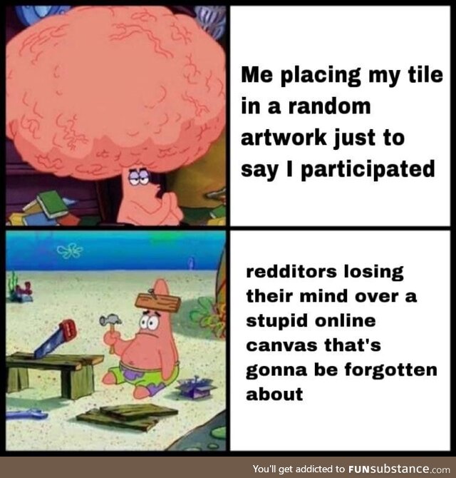 Kinda getting tired of the angry place memes