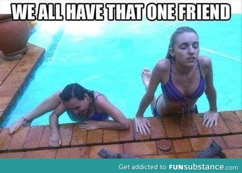 that one friend