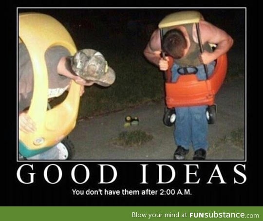 Good ideas