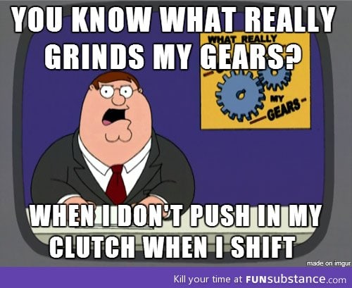 What really grinds my gears