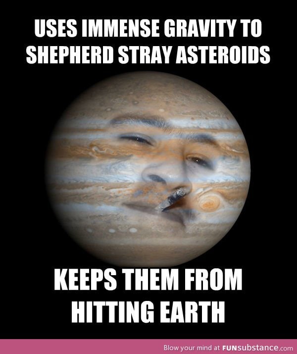 Good guy Jupiter