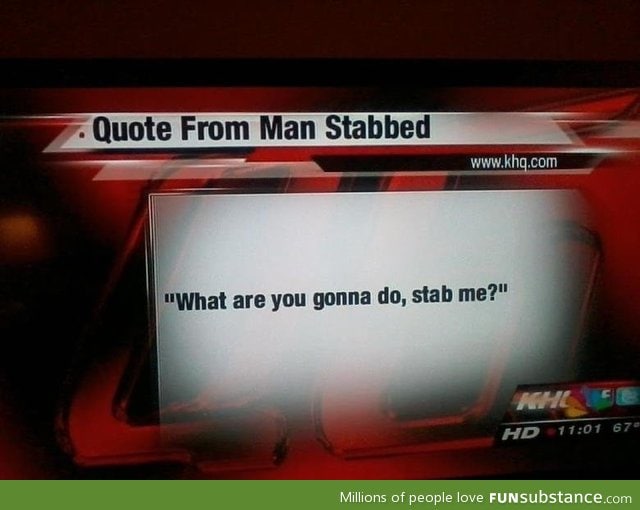 Quote from stabbed man