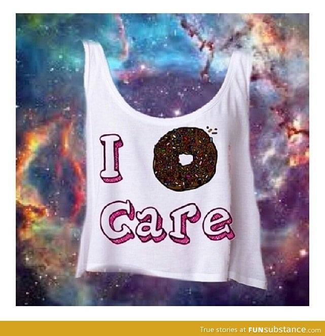 I donut care