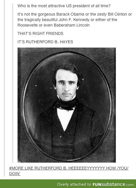 Rutherford B. Heeeyyyyyyyyyyy