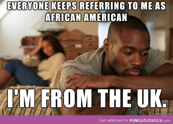 Black (english) guy problems