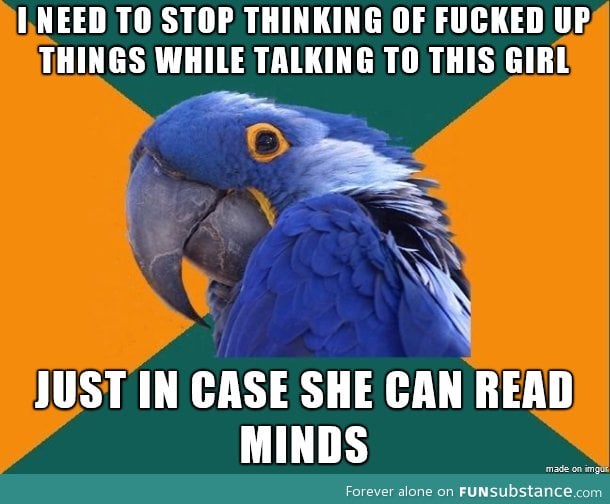 I think I must be crazy.... Yeah, I'm probably crazy