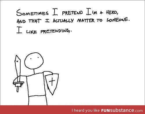 I like pretending