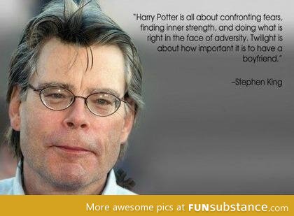 Stephen king on the matter of harry potter vs. Twilight