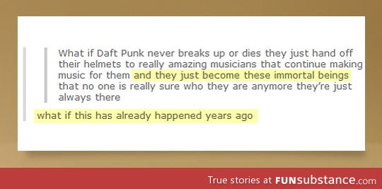 Daft punk may be immortal