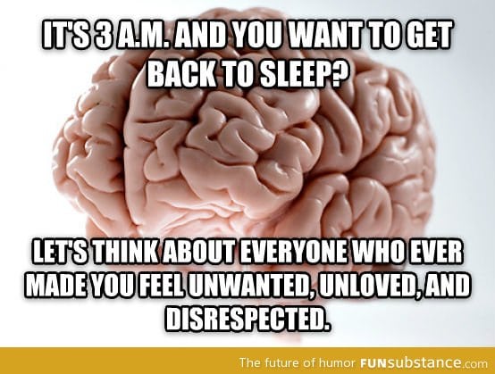 You win last night's round, scumbag brain