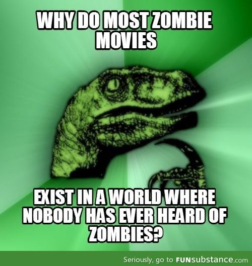 This is always bothered me about zombie movies