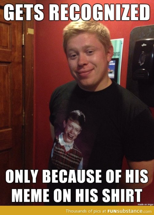 Bad Luck Brian Strikes again!!