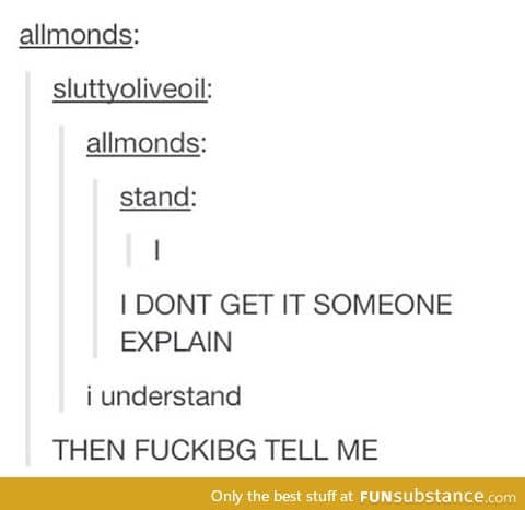 I understand too