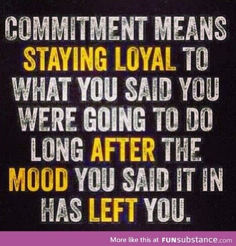 Commitment.