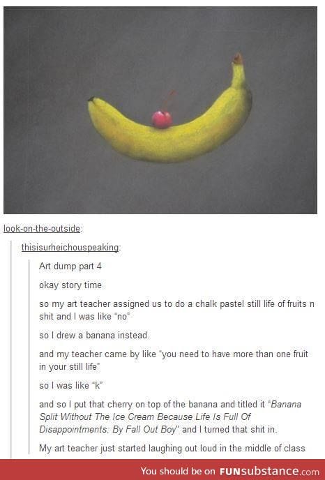 But what if I love banana's and cherries...