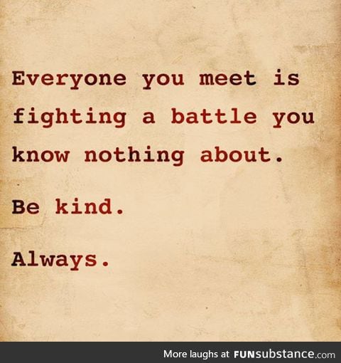 Always be kind