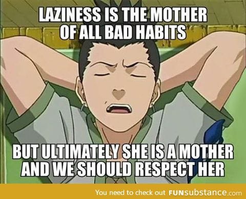 Respect the laziness