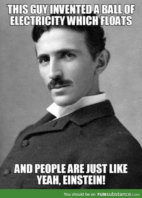 Nikola tesla's intelligence had no limits