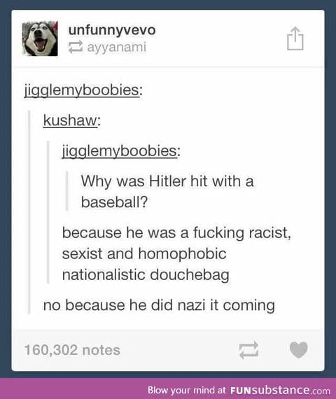 "Why was Hitler hit with a baseball ?"