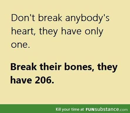 Sticks and stones may break my bones. . .