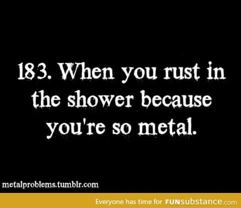 Just Metal Problems