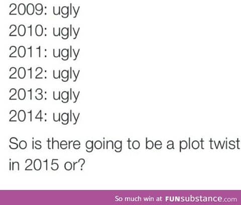 Still waiting for that plot twist . . .