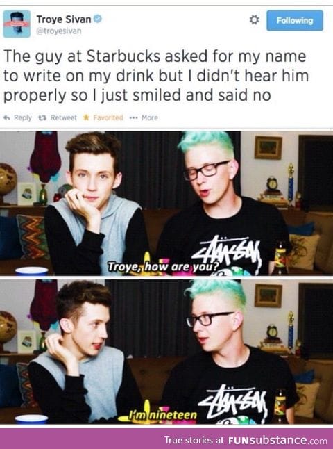 Troye Sivan, everybody.