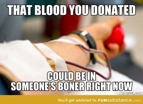 That blood you donated