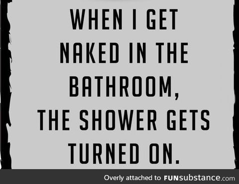 Oh shower