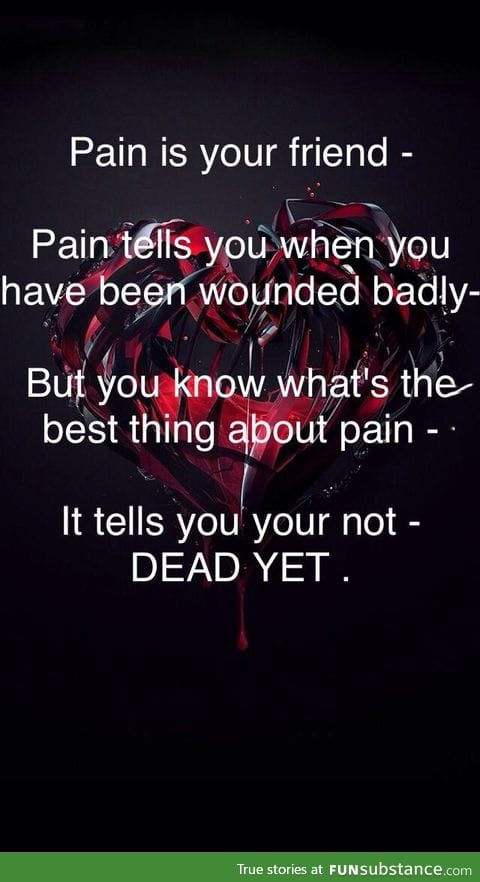 Pain is your friend