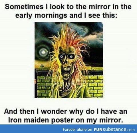 Iron Maiden is love, Iron Maiden is life