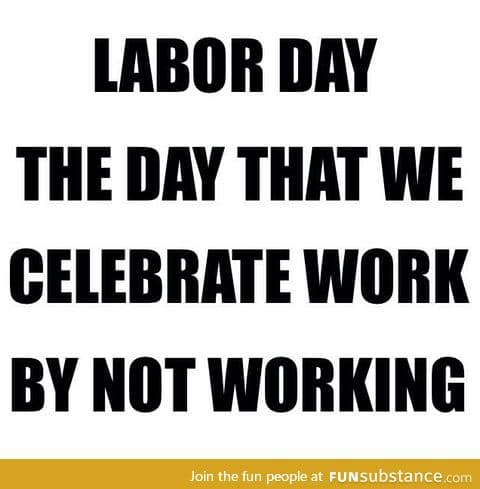 Happy Labor Day, everyone!