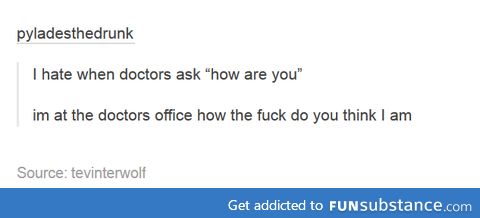 Friggin' Doctors, Amirite?