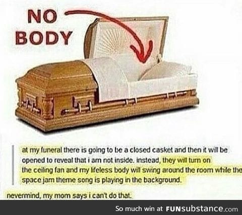 When I die...