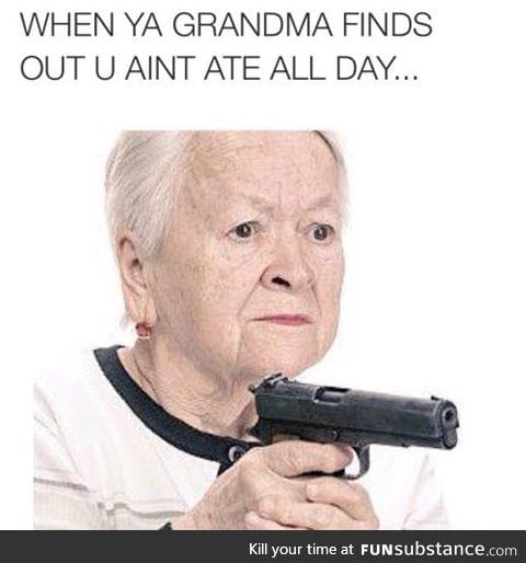 Some Grandmas Don't Mess Around