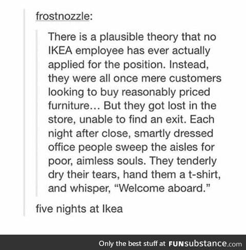 I went to IKEA with my friend two months ago and haven't seen her since