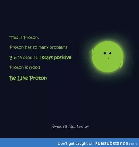 Everyone be like proton