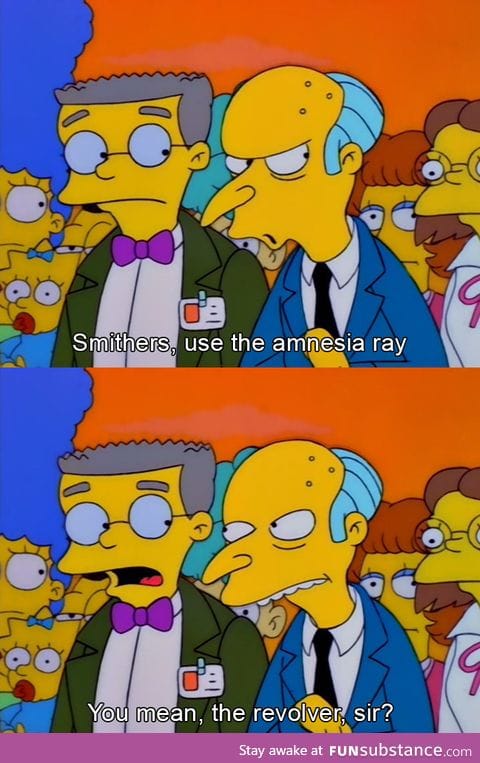 Mr. Burns has said too much