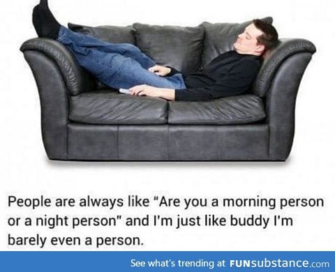 Are you a morning or night person?