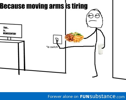 Moving arms is tiring