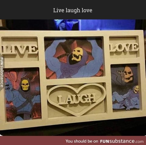 Live laugh love